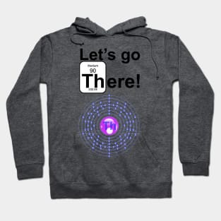 Let's Go There! Hoodie